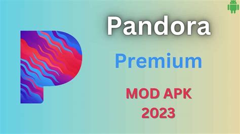 pandora premium mod apk 2023|pandora premium hacked apk.